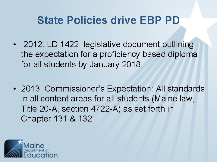 State Policies drive EBP PD • 2012: LD 1422 legislative document outlining the expectation