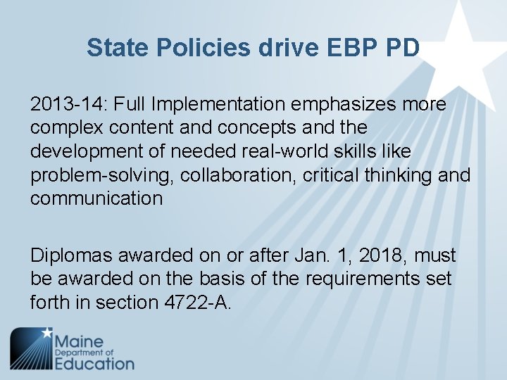 State Policies drive EBP PD 2013 -14: Full Implementation emphasizes more complex content and