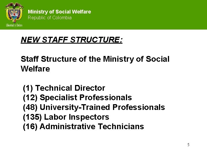 Ministry of Social Welfare Republic of Colombia NEW STAFF STRUCTURE: Staff Structure of the