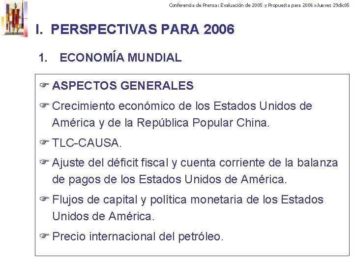Conferencia de Prensa: Evaluación de 2005 y Propuesta para 2006>Jueves 29 dic 05 I.