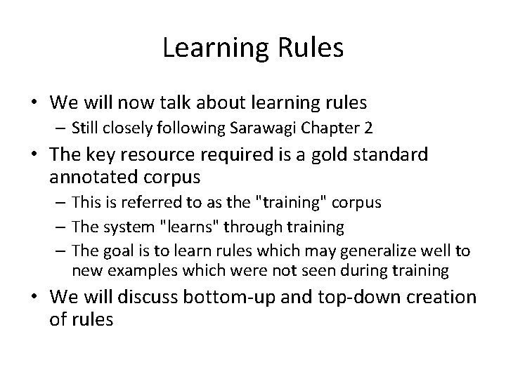 Learning Rules • We will now talk about learning rules – Still closely following