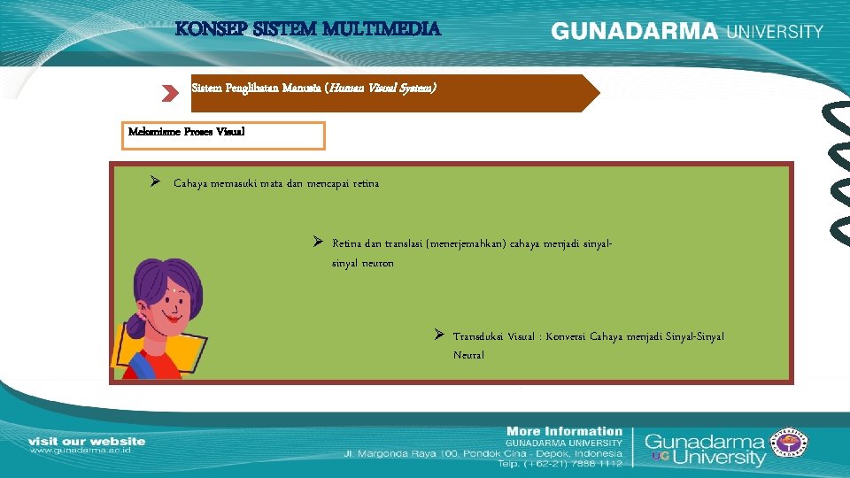 KONSEP SISTEM MULTIMEDIA Sistem Penglihatan Manusia (Human Visual System) Mekanisme Proses Visual Cahaya memasuki