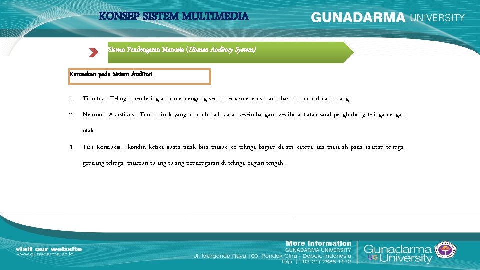 KONSEP SISTEM MULTIMEDIA Sistem Pendengaran Manusia (Human Auditory System) Kerusakan pada Sistem Auditori 1.