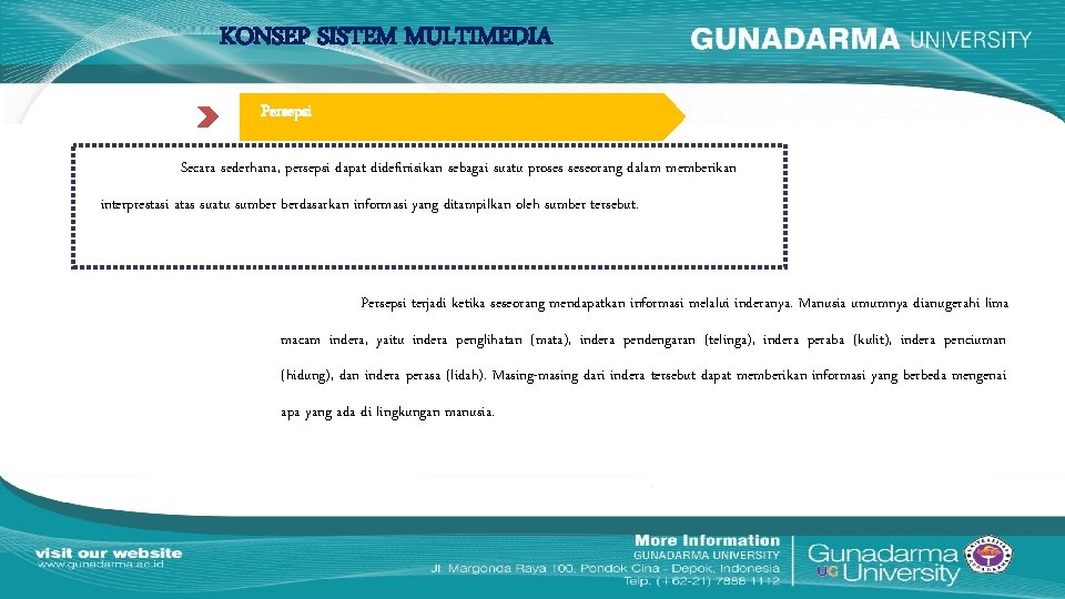 KONSEP SISTEM MULTIMEDIA Persepsi Secara sederhana, persepsi dapat didefinisikan sebagai suatu proses seseorang dalam