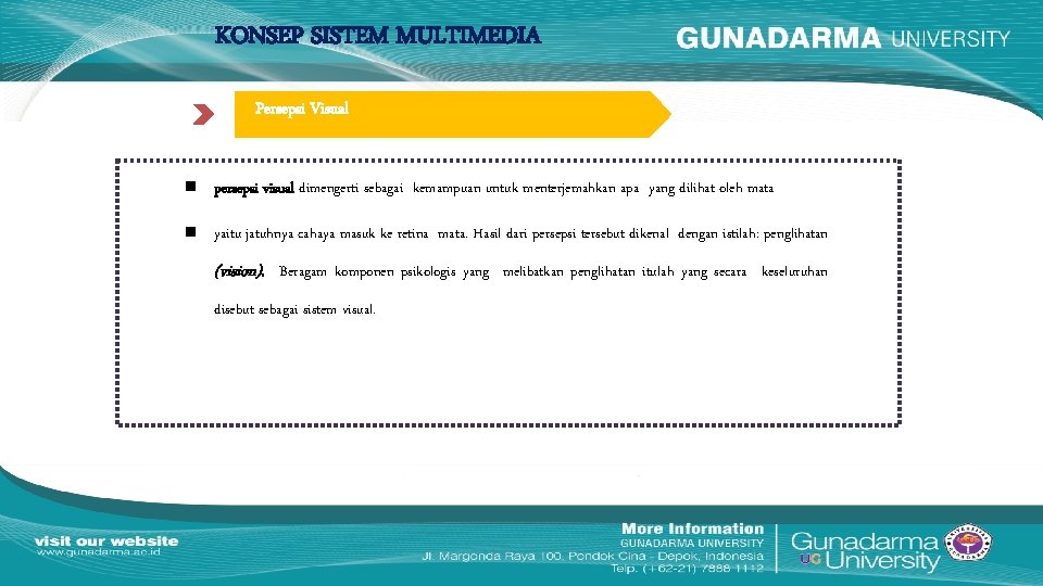 KONSEP SISTEM MULTIMEDIA Persepsi Visual persepsi visual dimengerti sebagai kemampuan untuk menterjemahkan apa yang