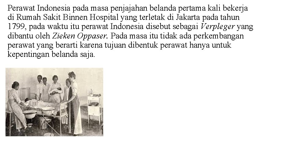 Perawat Indonesia pada masa penjajahan belanda pertama kali bekerja di Rumah Sakit Binnen Hospital