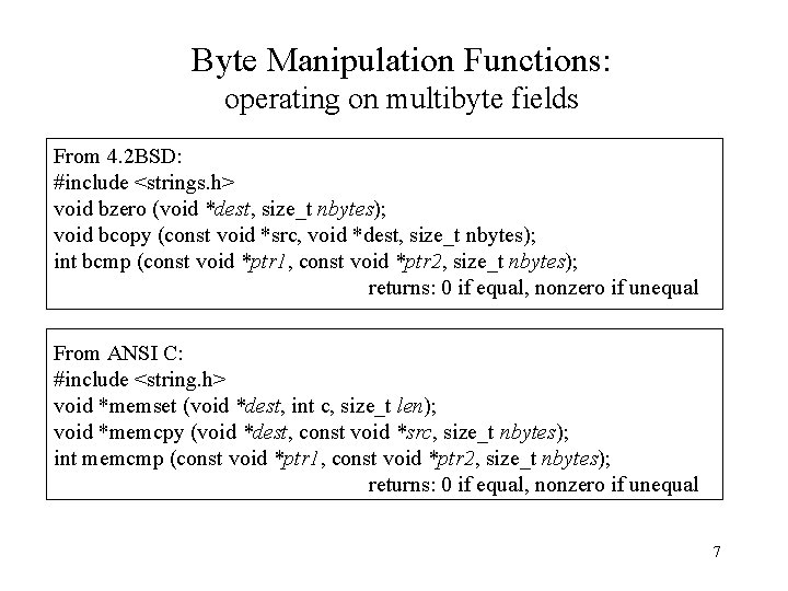 Byte Manipulation Functions: operating on multibyte fields From 4. 2 BSD: #include <strings. h>