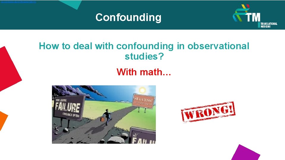  10. 1016/S 0140 -6736(02)07283 -5 Confounding How to deal with confounding in observational