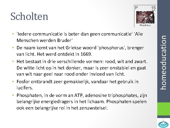  • 'Iedere communicatie is beter dan geen communicatie' 'Alle Menschen werden Bruder' •