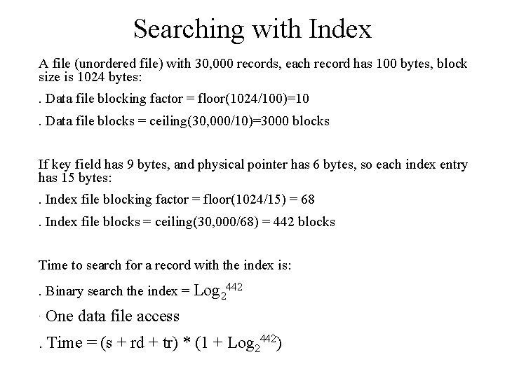 Searching with Index A file (unordered file) with 30, 000 records, each record has
