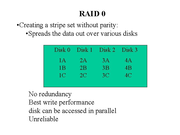 RAID 0 • Creating a stripe set without parity: • Spreads the data out