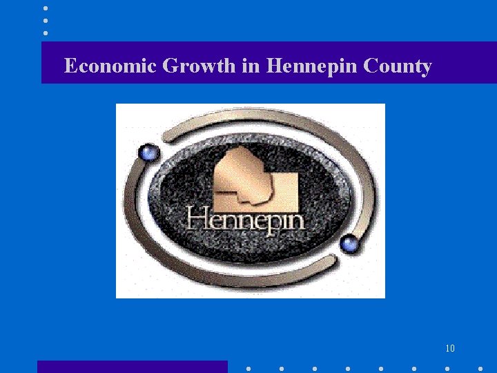 Economic Growth in Hennepin County 10 