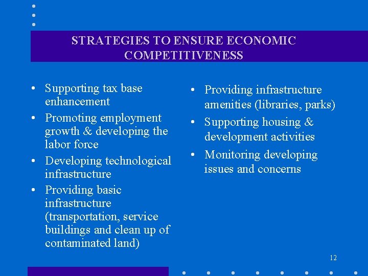 STRATEGIES TO ENSURE ECONOMIC COMPETITIVENESS • Supporting tax base enhancement • Promoting employment growth