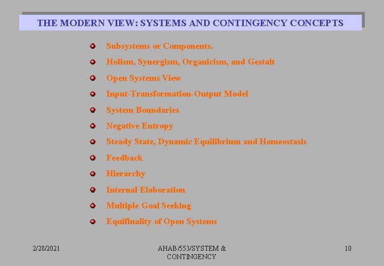 THE MODERN VIEW: SYSTEMS AND CONTINGENCY CONCEPTS Subsystems or Components. Holism, Synergism, Organicism, and