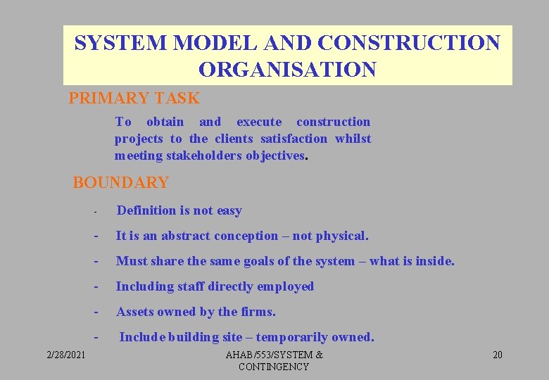 SYSTEM MODEL AND CONSTRUCTION ORGANISATION PRIMARY TASK To obtain and execute construction projects to