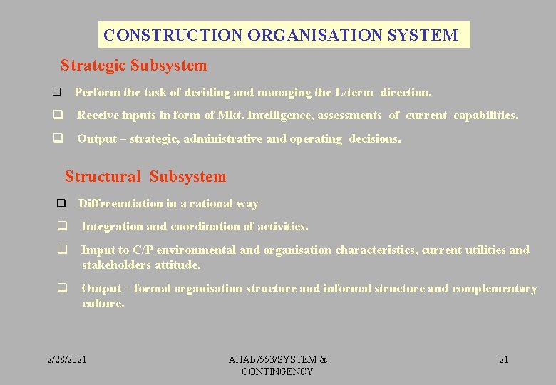 CONSTRUCTION ORGANISATION SYSTEM Strategic Subsystem q Perform the task of deciding and managing the