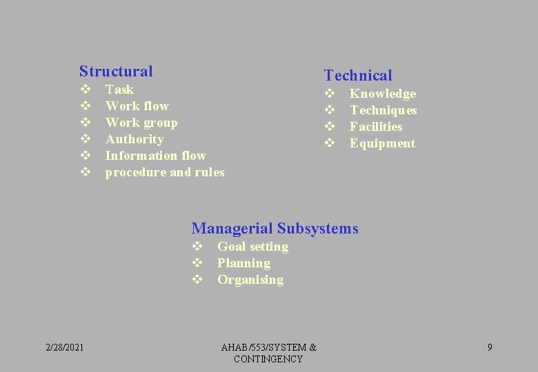 Structural v v v Task Work flow Work group Authority Information flow procedure and