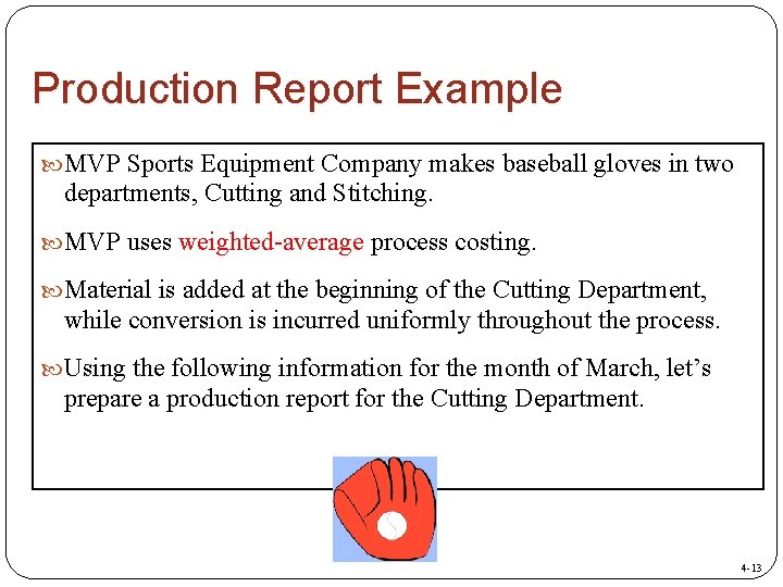 Production Report Example MVP Sports Equipment Company makes baseball gloves in two departments, Cutting