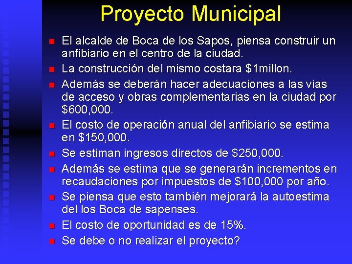 Proyecto Municipal n n n n n El alcalde de Boca de los Sapos,