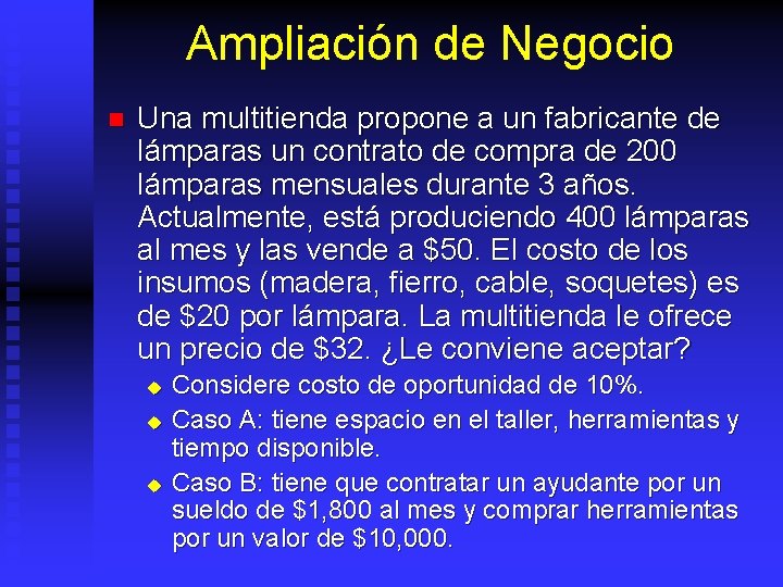 Ampliación de Negocio n Una multitienda propone a un fabricante de lámparas un contrato