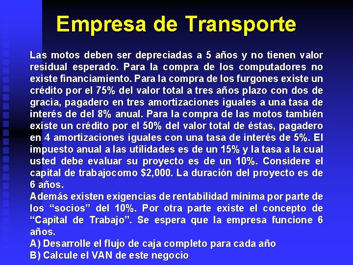 Empresa de Transporte Las motos deben ser depreciadas a 5 años y no tienen