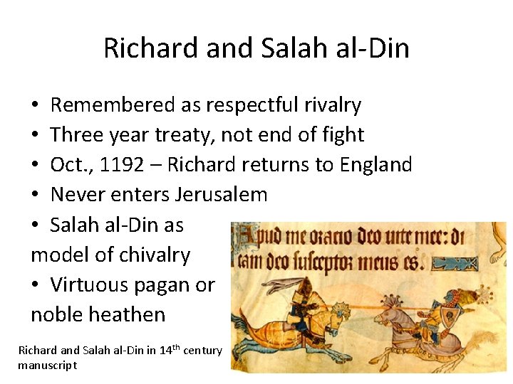 Richard and Salah al-Din • Remembered as respectful rivalry • Three year treaty, not