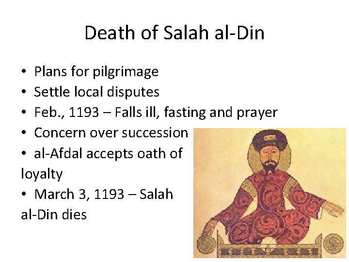 Death of Salah al-Din • Plans for pilgrimage • Settle local disputes • Feb.