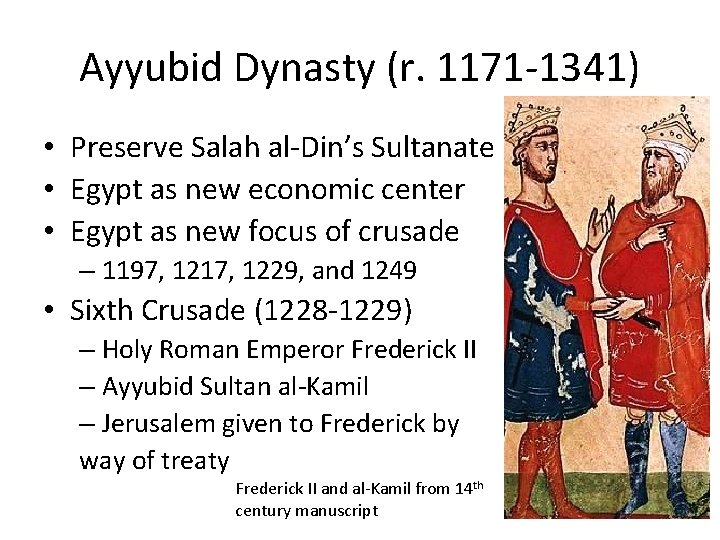 Ayyubid Dynasty (r. 1171 -1341) • Preserve Salah al-Din’s Sultanate • Egypt as new
