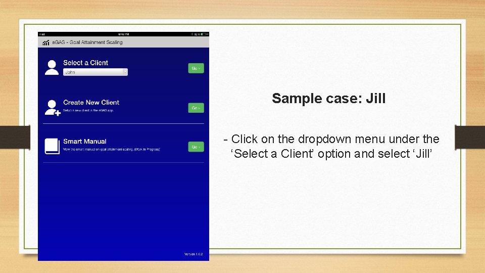 Sample case: Jill - Click on the dropdown menu under the ‘Select a Client’