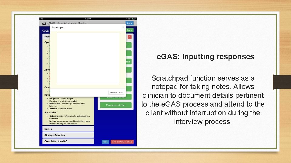 e. GAS: Inputting responses Scratchpad function serves as a notepad for taking notes. Allows