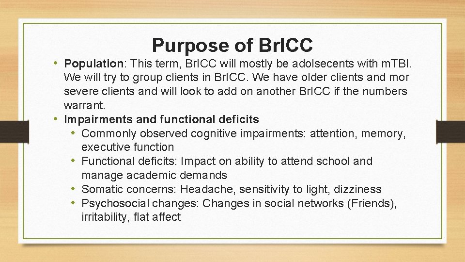 Purpose of Br. ICC • Population: This term, Br. ICC will mostly be adolsecents