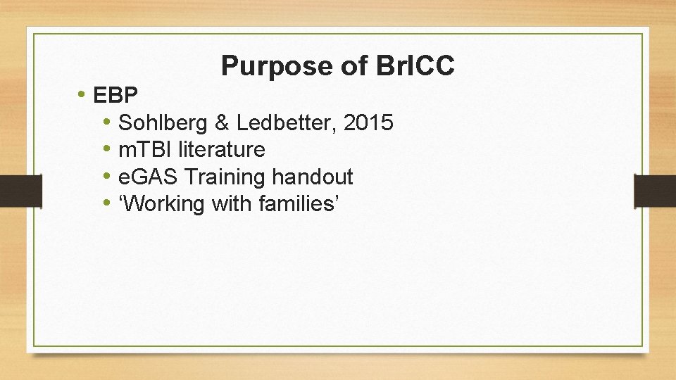 Purpose of Br. ICC • EBP • Sohlberg & Ledbetter, 2015 • m. TBI