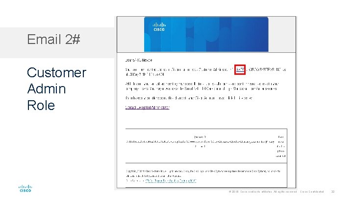 Email 2# Customer Admin Role © 2016 Cisco and/or its affiliates. All rights reserved.