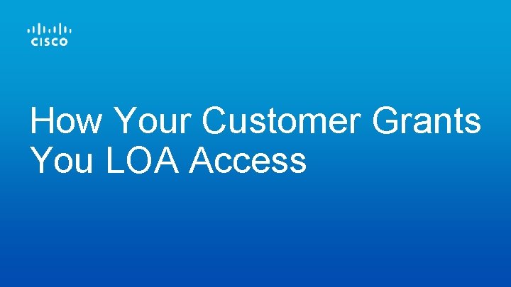 How Your Customer Grants You LOA Access 