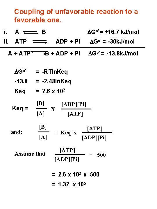 Coupling of unfavorable reaction to a favorable one. i. A ii. ATP DGo’ =