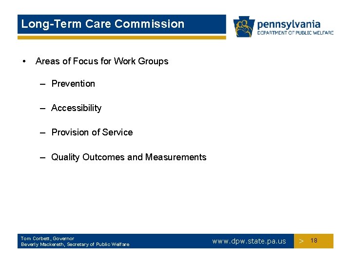 Long-Term Care Commission • Areas of Focus for Work Groups – Prevention – Accessibility