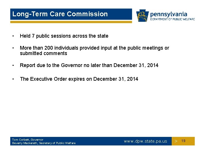 Long-Term Care Commission • Held 7 public sessions across the state • More than