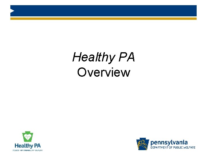 Healthy PA Overview 