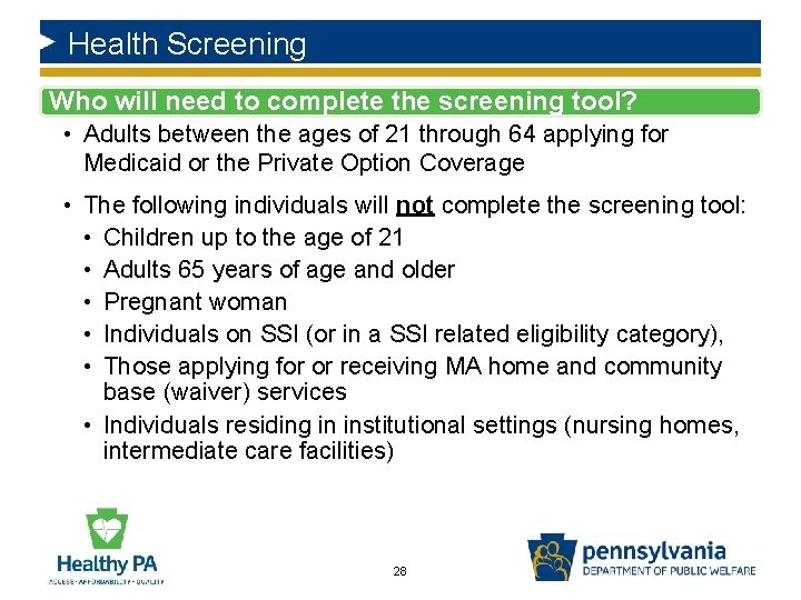 Health Screening Who will need to complete the screening tool? • Adults between the
