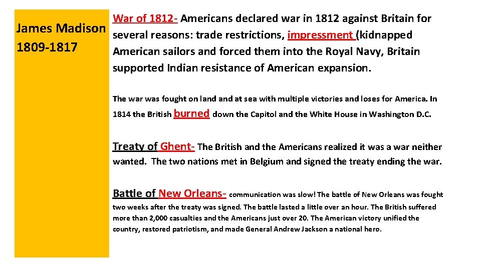  War of 1812 - Americans declared war in 1812 against Britain for James