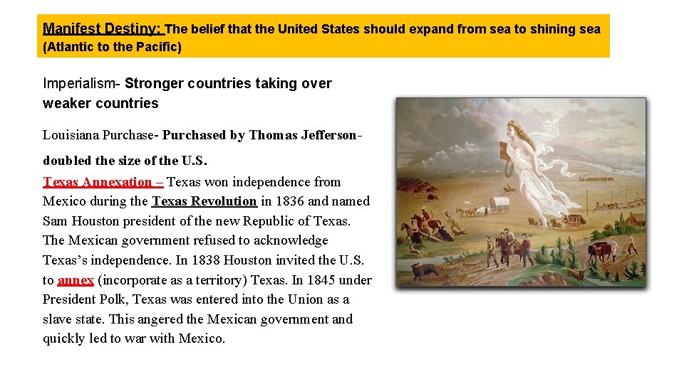 Manifest Destiny: The belief that the United States should expand from sea to shining