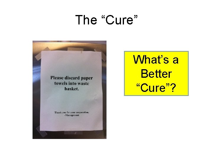 The “Cure” What’s a Better “Cure”? 