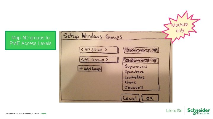 Mockup only Map AD groups to PME Access Levels Confidential Property of Schneider Electric