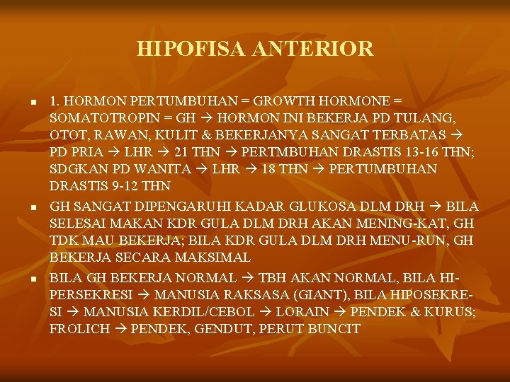 HIPOFISA ANTERIOR n n n 1. HORMON PERTUMBUHAN = GROWTH HORMONE = SOMATOTROPIN =