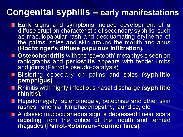 Congenital syphilis – early manifestations Early signs and symptoms include development of a diffuse