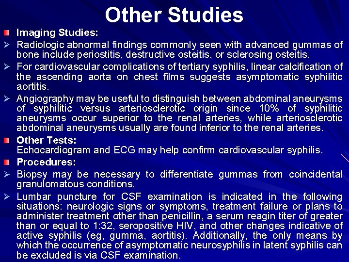 Other Studies Ø Ø Ø Imaging Studies: Radiologic abnormal findings commonly seen with advanced