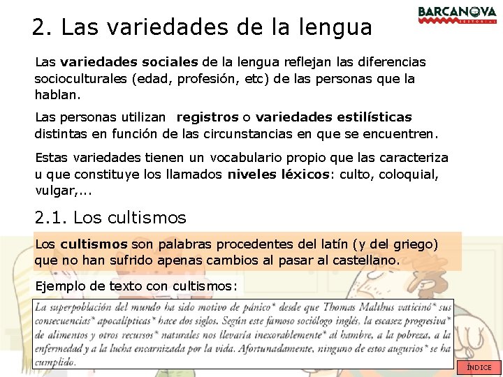 2. Las variedades de la lengua Las variedades sociales de la lengua reflejan las