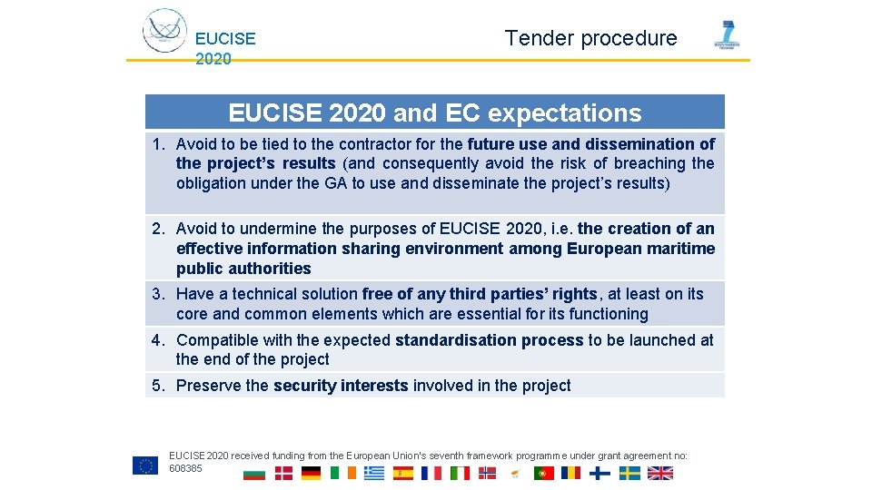 EUCISE 2020 Tender procedure EUCISE 2020 and EC expectations 1. Avoid to be tied