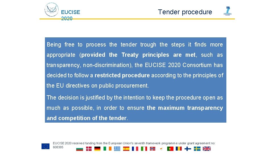 EUCISE 2020 Tender procedure Being free to process the tender trough the steps it