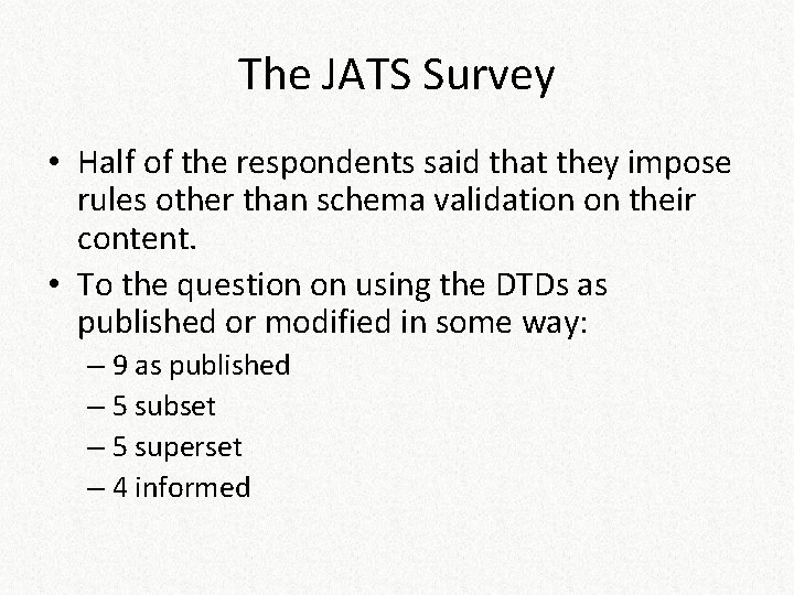 The JATS Survey • Half of the respondents said that they impose rules other